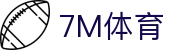 7M体育 - 足球、篮球比分、即时比分、最快比分、体育赛事信息 | 7M体育